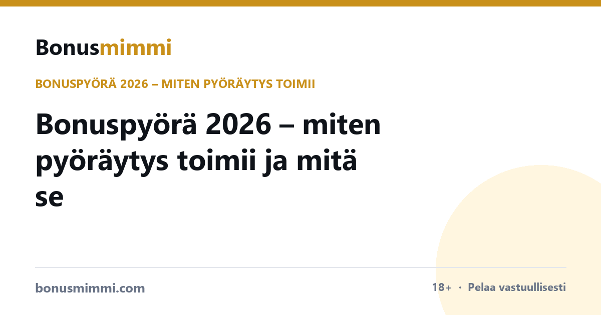 Bonuspyörä 2026 – miten pyöräytys toimii ja mitä se antaa